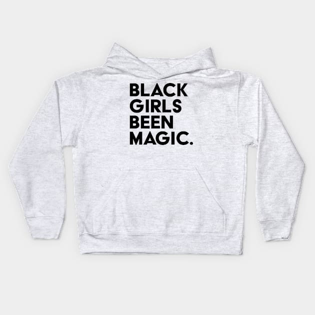 Black Girls Been Magic Kids Hoodie by UrbanLifeApparel